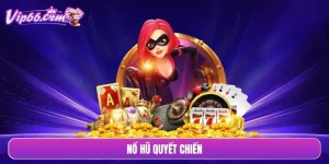 Nổ hũ quyết chiến