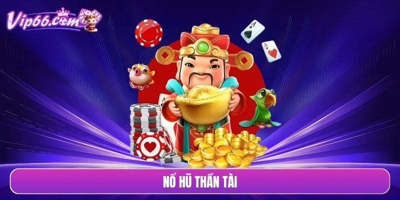 Nổ hũ thần tài