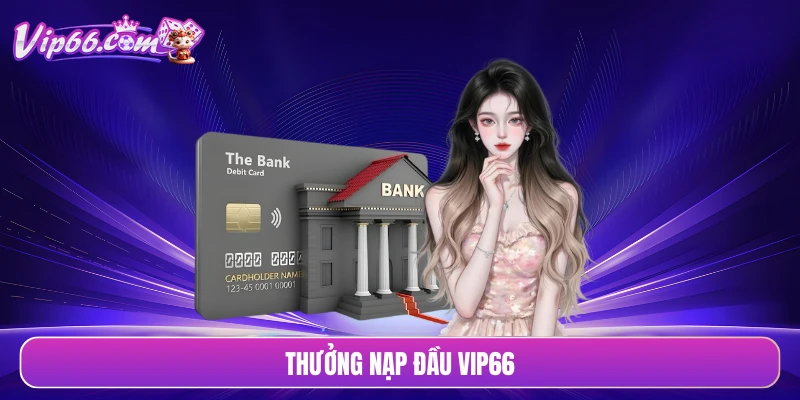 Thưởng nạp đầu VIP66